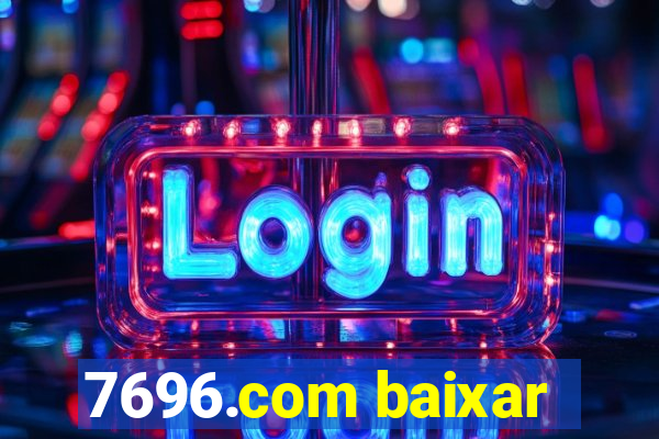 7696.com baixar